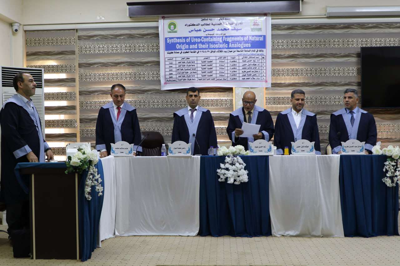 Read more about the article University of Kerbala Discussing a PhD Dissertation entitled Synthesis of Urea_ Containing Fragments of Natural Origin and their Isosteric Analogues